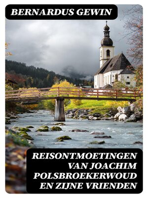 cover image of Reisontmoetingen van Joachim Polsbroekerwoud en zijne Vrienden